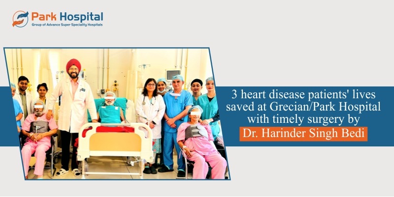 3 Precious Lives Saved In Grecian / Park Hospital By Timely Surgery By Dr H S Bedi